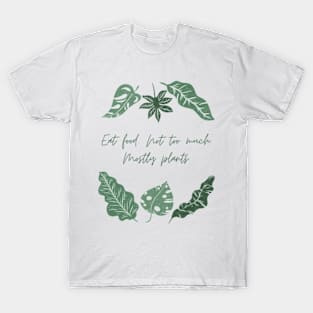 Eat food not too much mostly plants T-Shirt